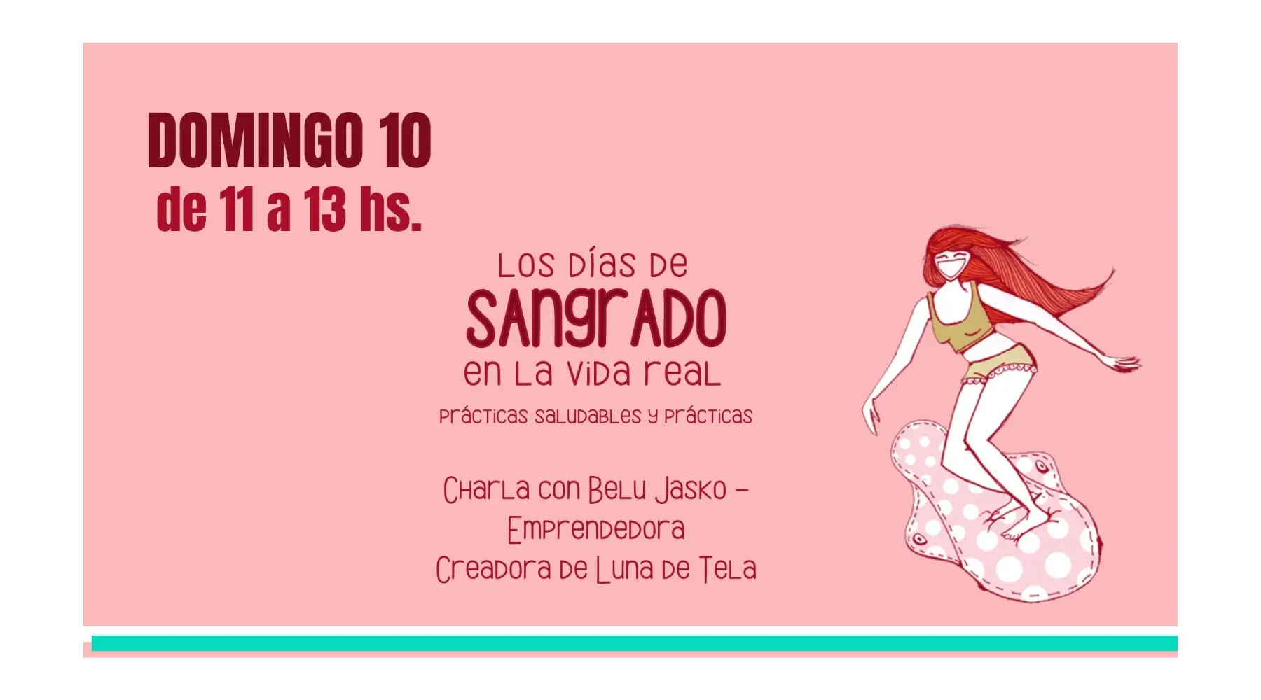 Flyer rosa de la charla Los Días de Sangrado en la Vida Real con Belu Jasko de Luna de Tela, domingo 10 de 11 a 13 hs. Ilustración de una mujer surfeando sobre una toalla menstrual de tela